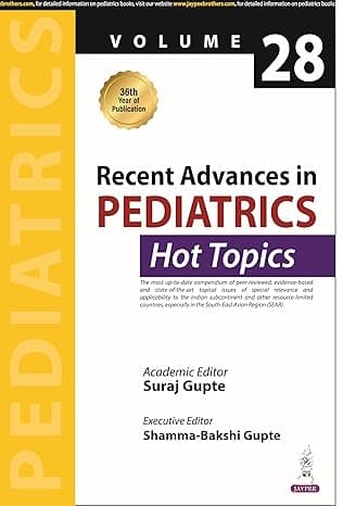 Recent Advances in Pediatrics (Hot Topics) Vol. 28